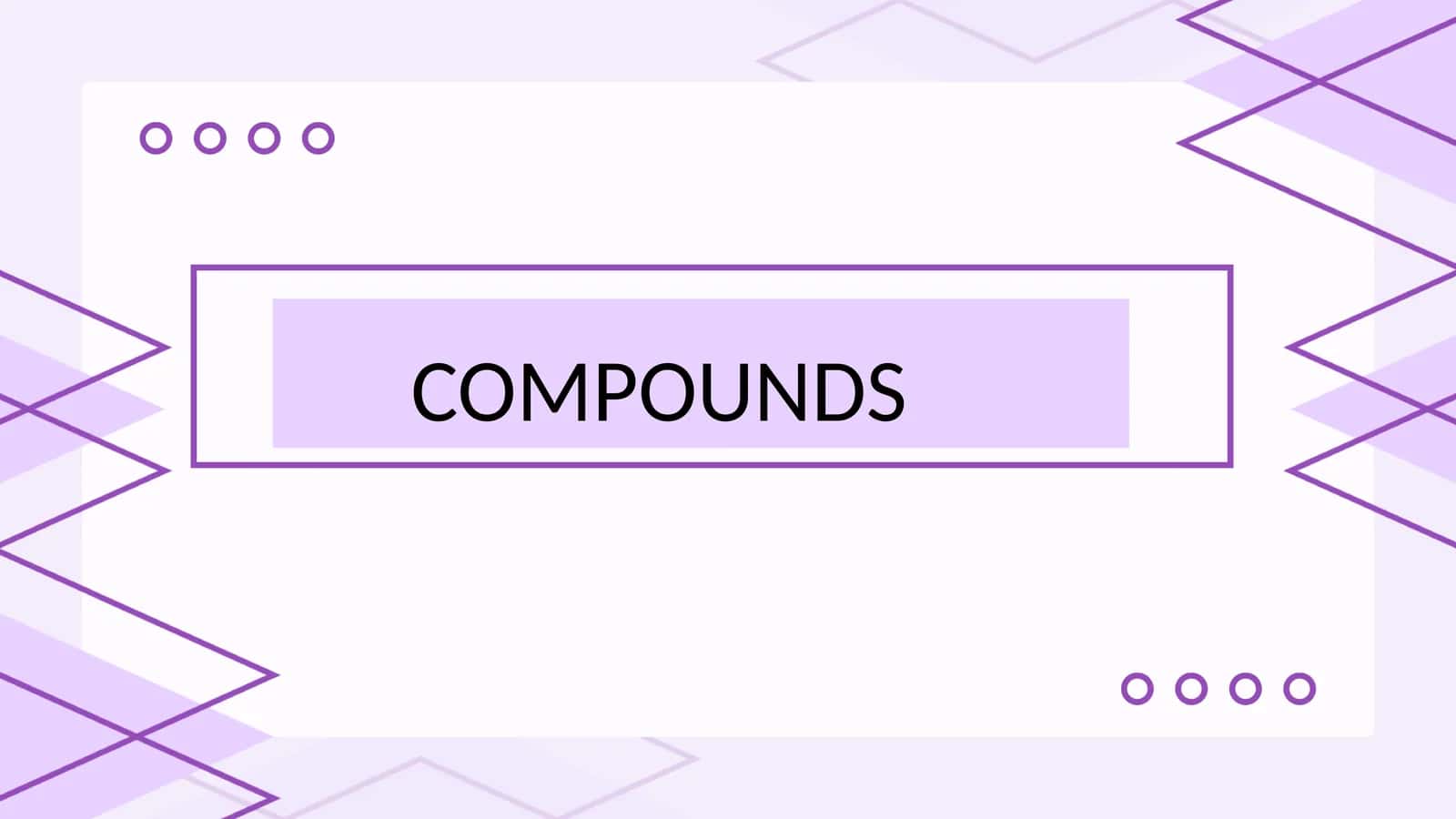 COMPOUNDS 1