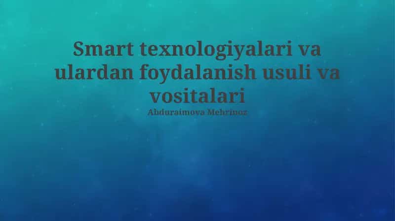 Aqlli texnologiyalar va ularning asosiy turlari 1