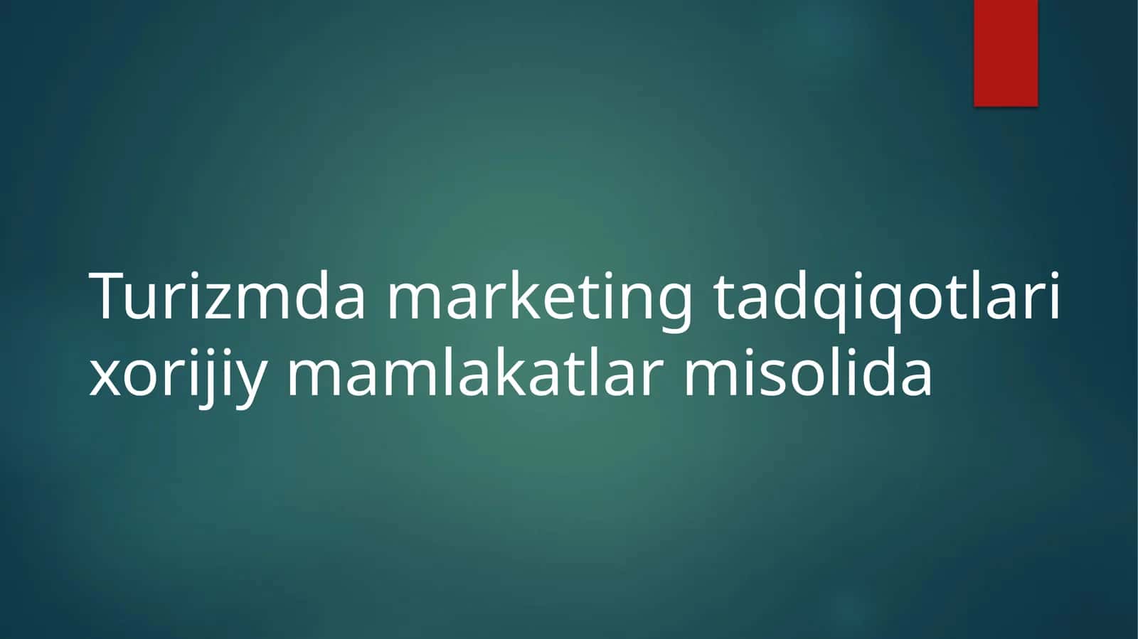Turizmda marketing tadqiqotlari xorijiy mamlakatlar misolida 1