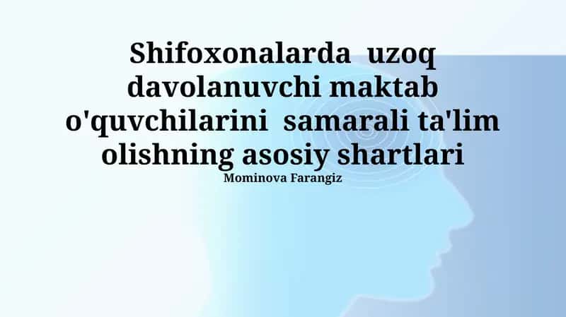 Shifoxonalarda uzoq davolanuvchi maktab o'quvchilarini samarali ta'lim olishning asosiy shartlari 1