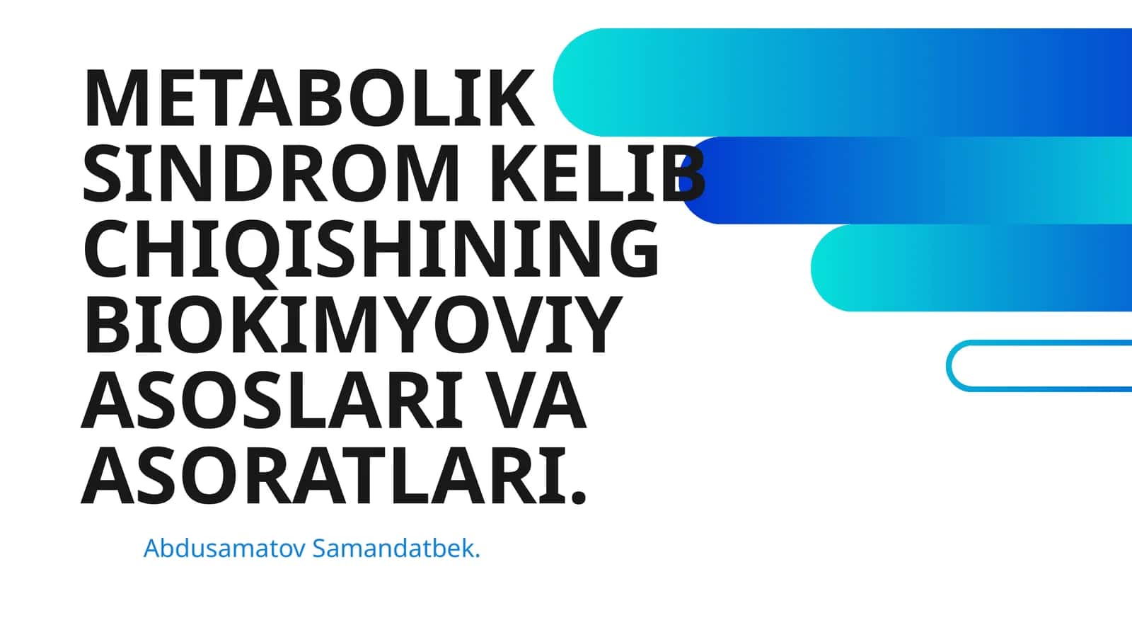 METABOLIK SINDROM KELIB CHIQISHINING BIOKIMYOVIY ASOSLARI VA ASORATLARI 1