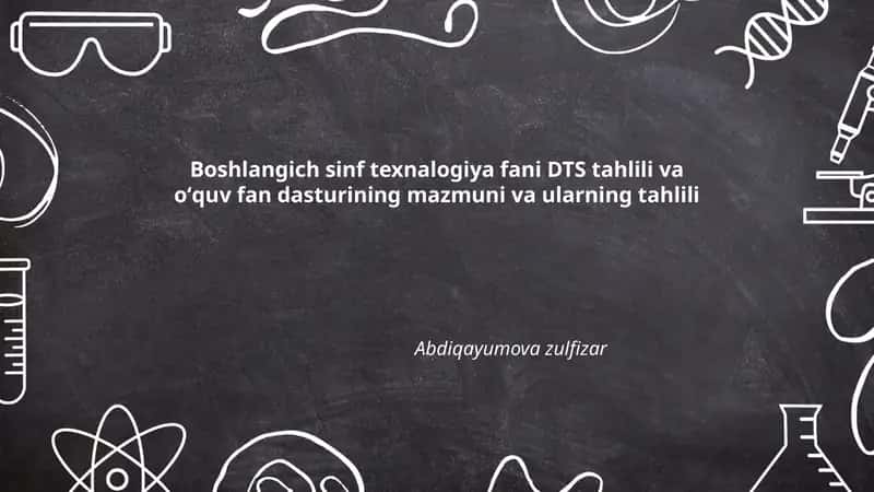 Boshlangich sinf texnologiya fani DTS tahlili va oʻquv fan dasturining mazmuni va ularning tahlili 1