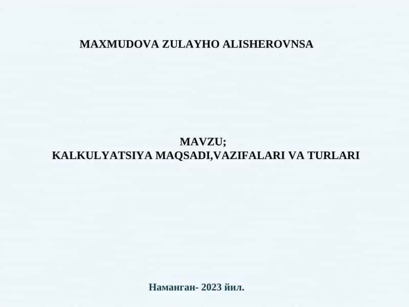KALKULYATSIYA MAQSADI,VAZIFALARI VA TURLARI 1