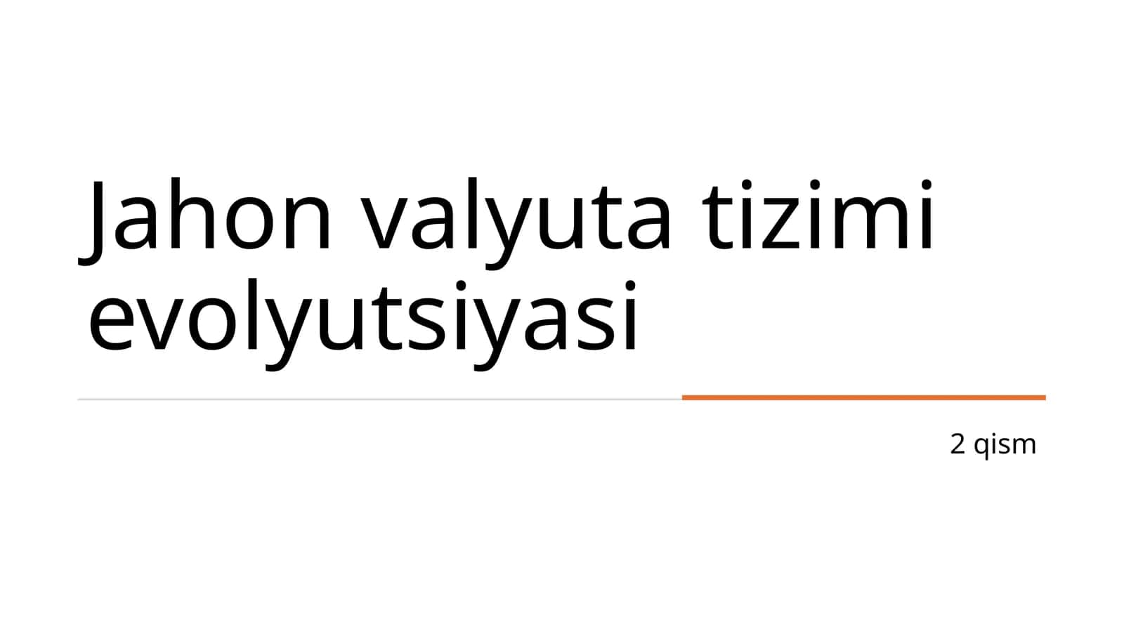 Jahon valyuta tizimi evolyutsiyasi 2 qism 1
