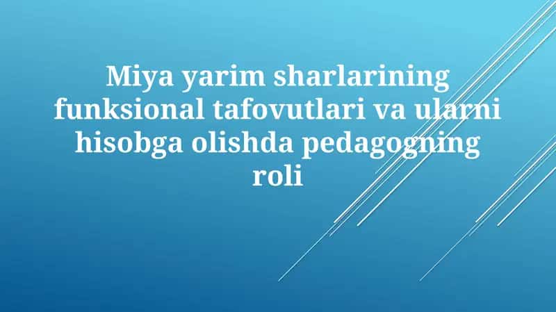 Miya yarim sharlarining funktsional farqlari va ta'limdagi ahamiyati 1