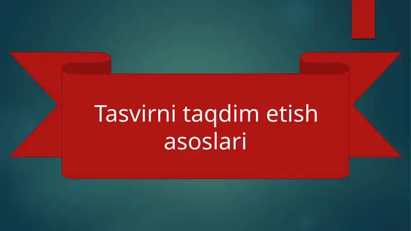 Tasvirni taqdim etish asoslari 1
