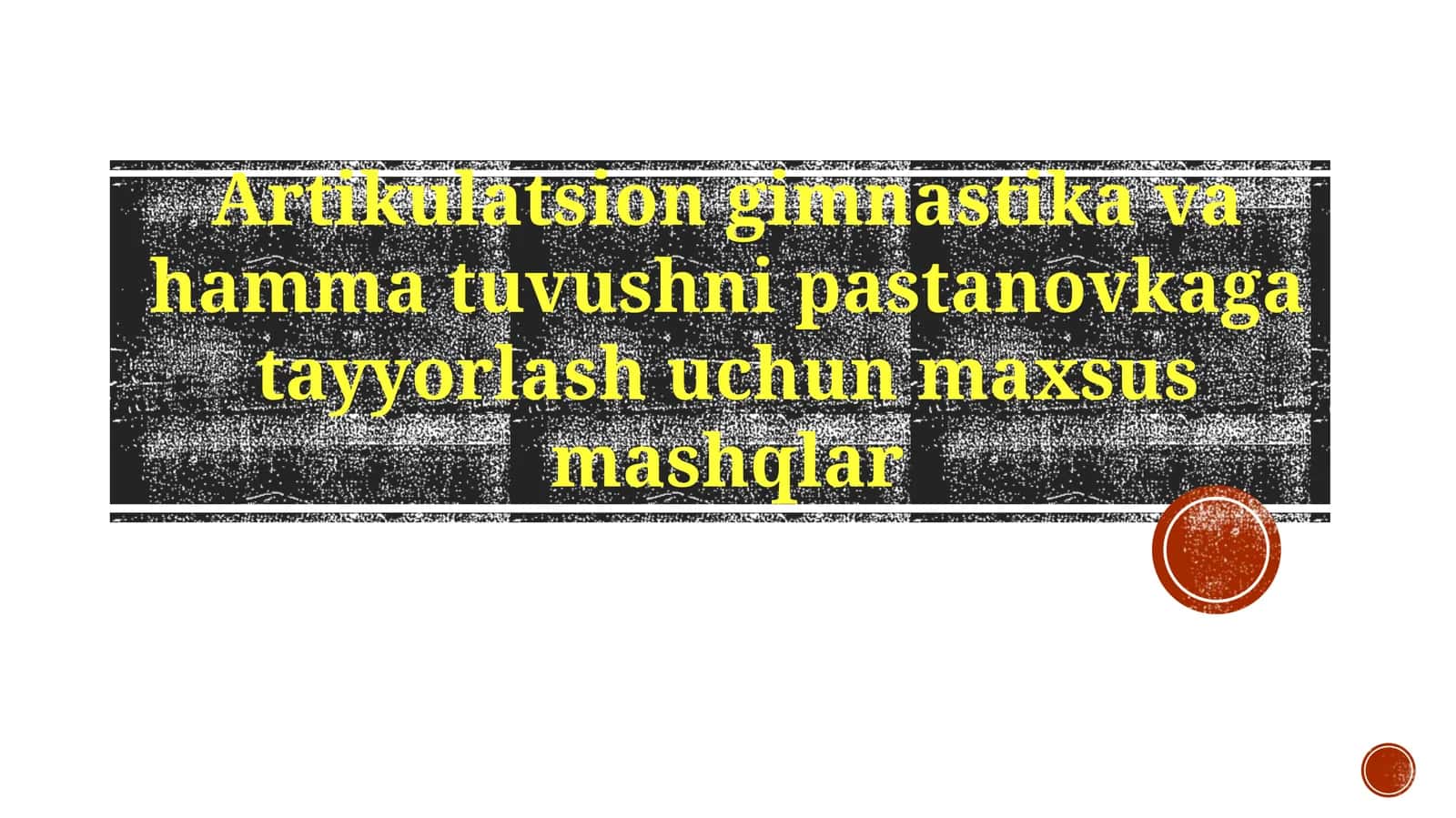 Artikulatsion gimnastika va hammaytuvushni pastdan o'kagatayyorlash uchun maxsus mashqlar 1