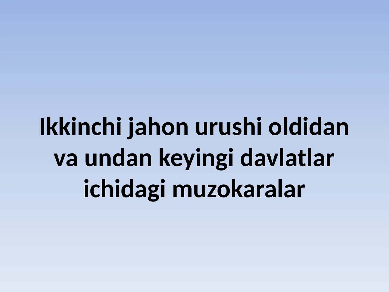 Ikkinchi jahon urushi oldidan va undan keyingi davlatlar ichidagi muzokaralar 1