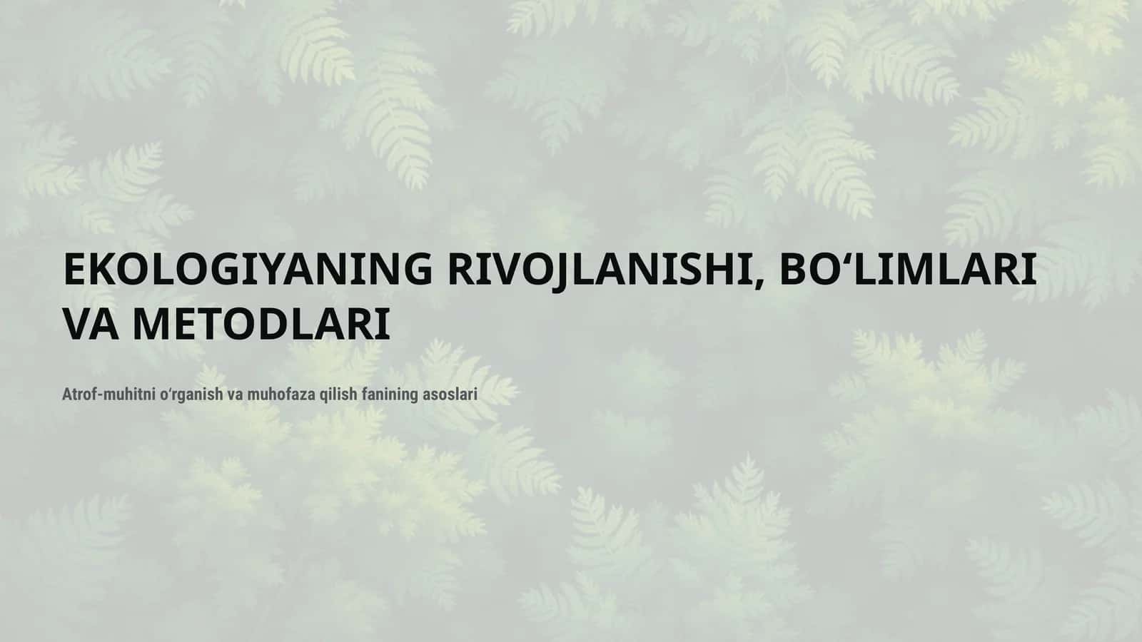 Ekologiyaning rivojlanishi va metodlari 1