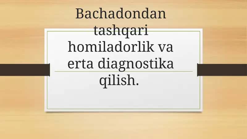 Bacha dondantashqari homiladorlik va erta diagnostika qilish 1