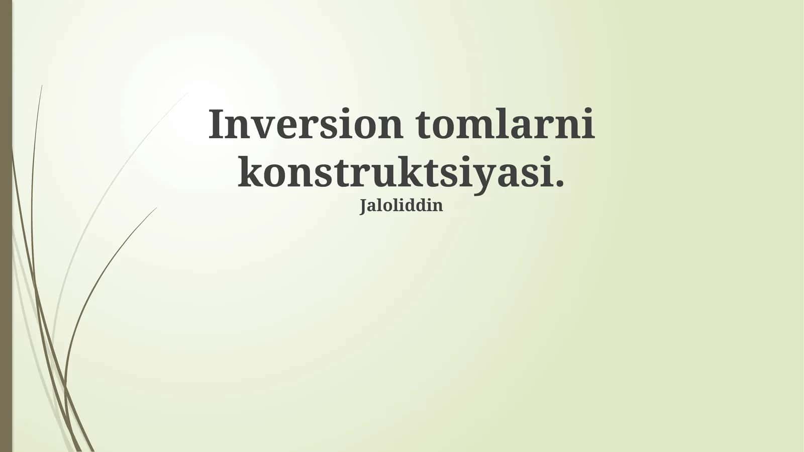 Inversion tomlarni konstruktsiyasi 1