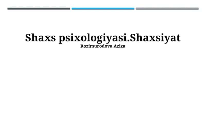 Shaxs psixologiyasi.Shaxsiyat 1