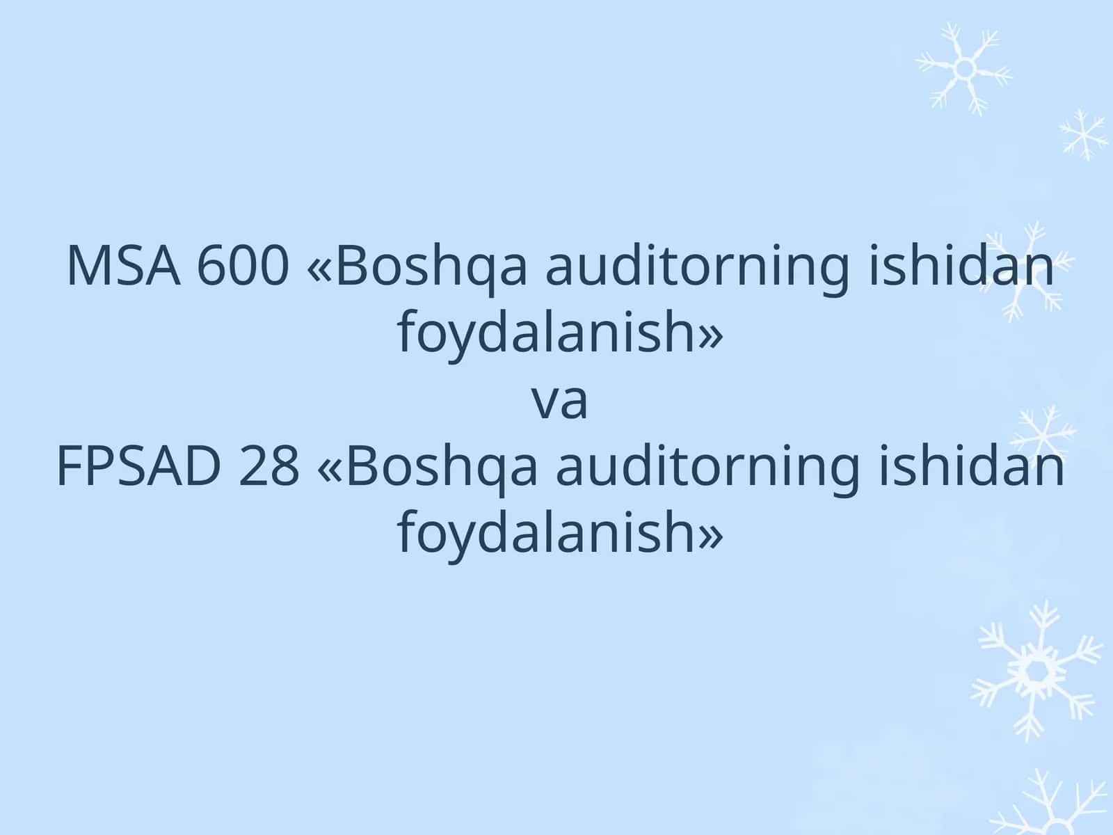 MSA 600«Boshqa auditorning ishidan foydalanish»vaFPSAD 28«Boshqa auditorning ishidan foydalanish» 1