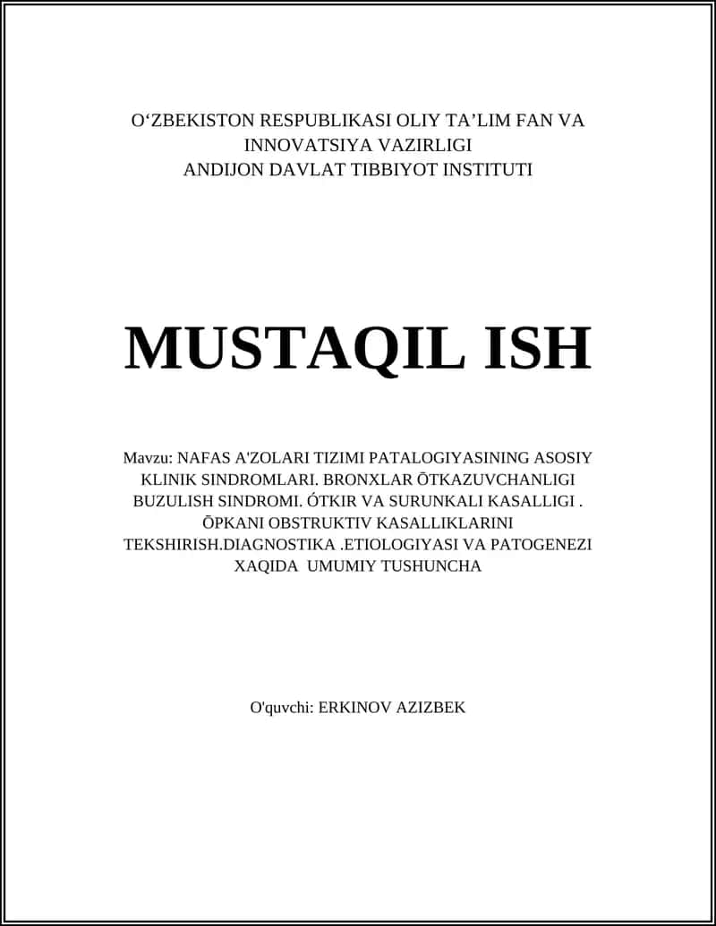 NAFAS A'ZOLARI TIZIMI PATALOGIYASINING ASOSIY KLINIK SINDROMLARI. BRONXLAR ŌTKAZUVCHANLIGI BUZULISH SINDROMI. ÓTKIR VA SURUNKALI KASALLIGI. ŌPKANI OBSTRUKTIV KASALLIKLARINI TEKSHIRISH.DIAGNOSTIKA.ETIOLOGIYASI VA PATOGENEZI XAQIDA UMUMIY TUSHUNCHA 1