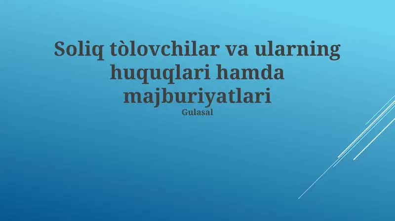 Soliq tòlovchilar va ularning huquqlari hamda majburiyatlari 1