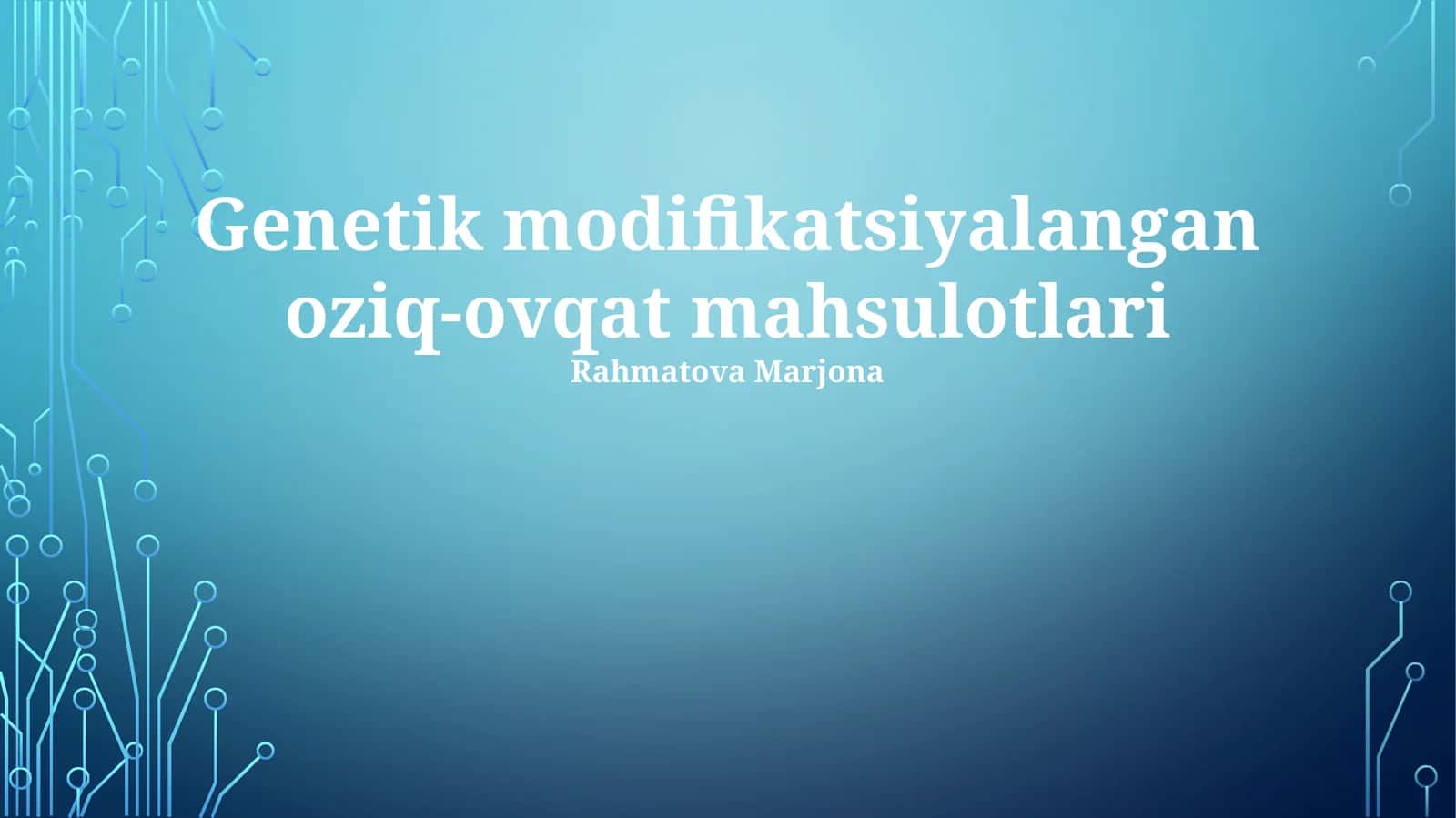 Genetik modifikatsiyalangan oziq-ovqat mahsulotlari 1