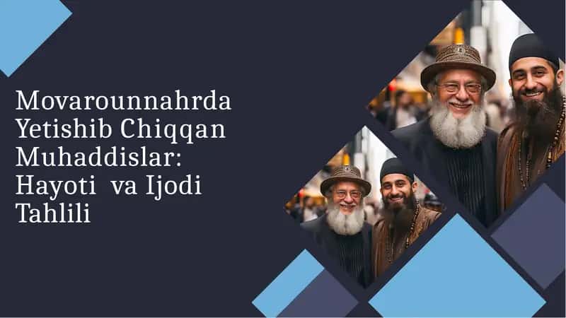 Movarounnahrda Yetishib Chiqqan Muhaddislar: Hayoti va Ijodi Tahlili 1