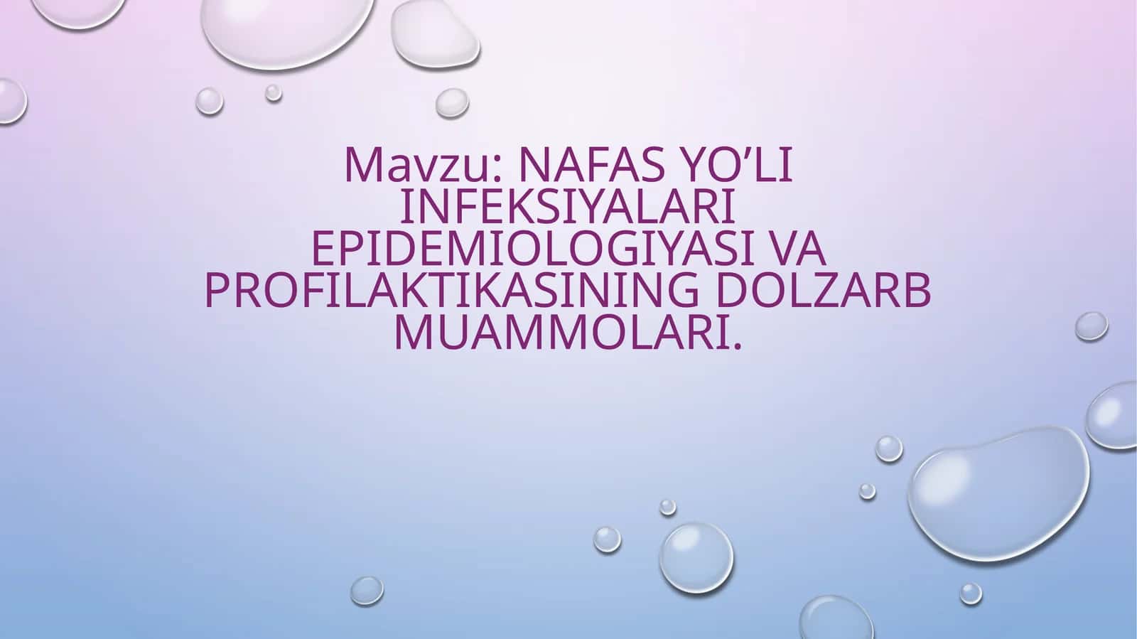 Nafas yo’li infeksiyalari epidemiologiyasi va profilaktikasining dolzarb muammolari 1