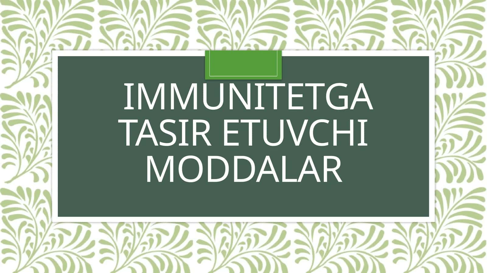 IMMUNITETGA TASIR ETUVCHIMODDALAR 1
