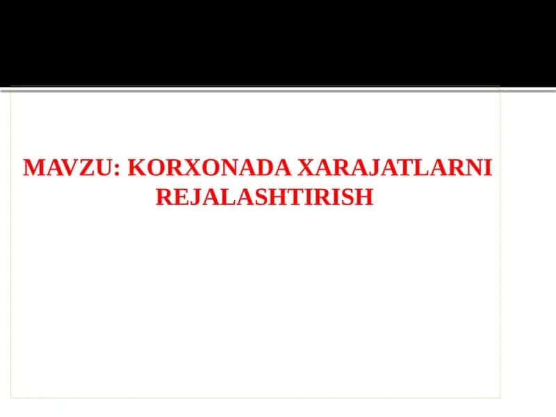 KORXONADA XARAJATLARNI REJALASHTIRISH 1