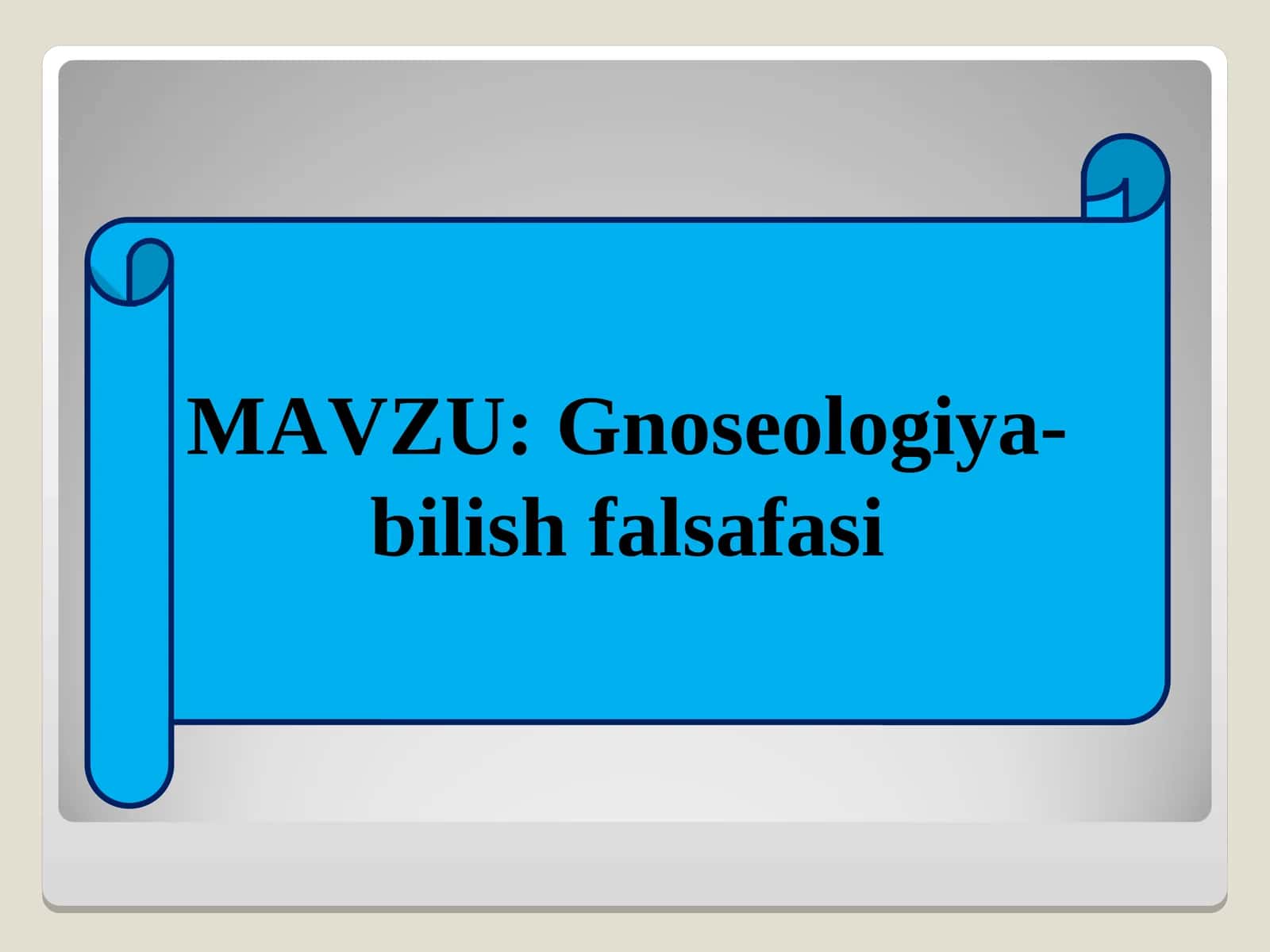 Gnoseologiya-bilish falsafasi 1