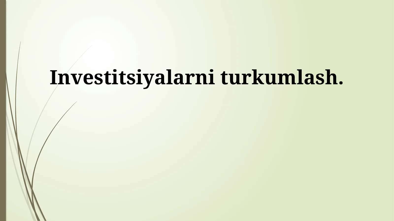 Investitsiyalarni turkumlash 1
