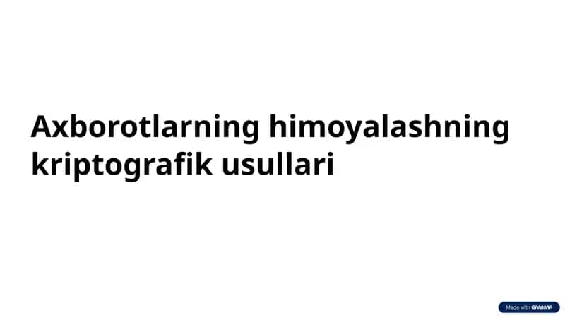 Axborotlarning himoyalashning kriptografik usullari 1
