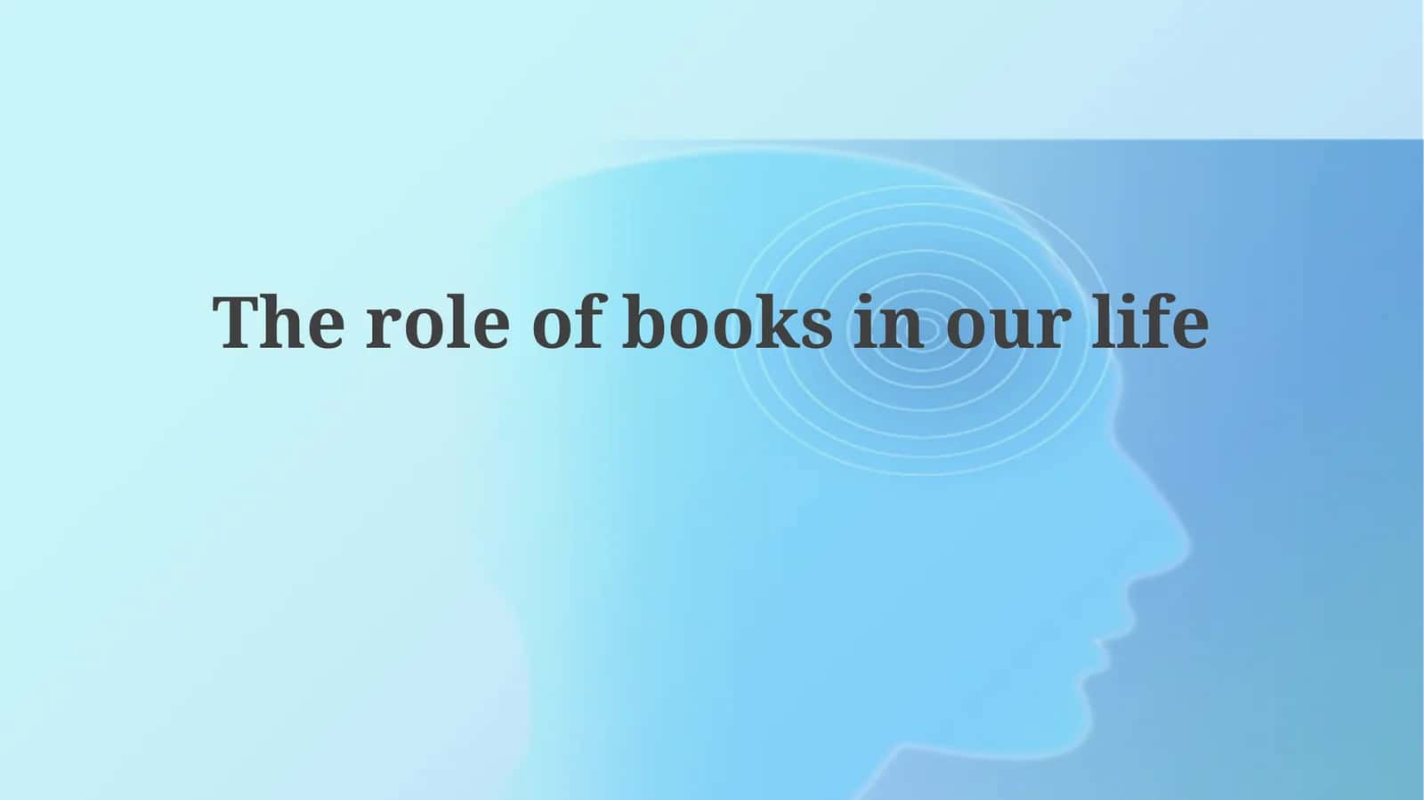 The role of books in our life 1