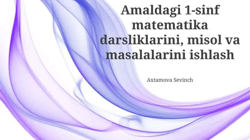 1-sinf matematika darsliklarini, misol va masalalarini ishlash 1