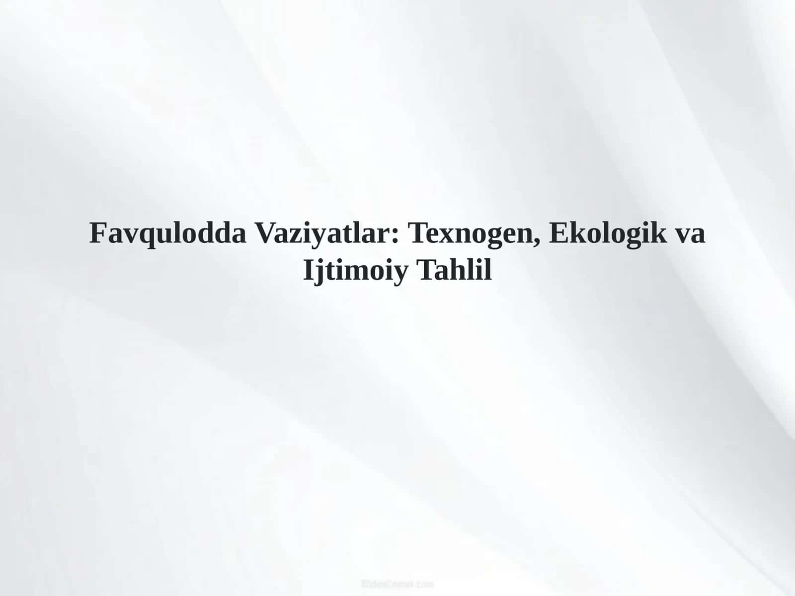 Favqulodda Vaziyatlar: Texnogen, Ekologik va Ijtimoiy Tahlil 1