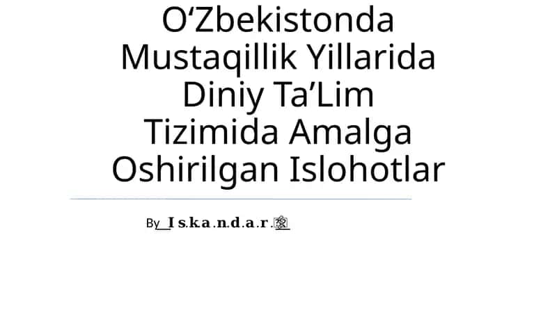 Oʻzbekistonda Mustaqillik Yillarida Diniy TaʼLim Tizimida Amalga Oshirilgan Islohotlar 1