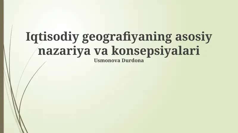 Iqtisodiy geografiyaning asosiy nazariya va konsepsiyalari 1