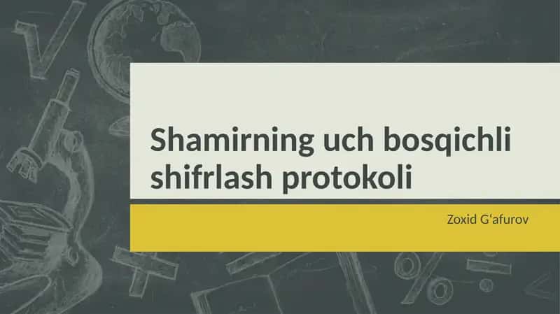 Shamirning uch bosqichli shifrlash protokoli 1