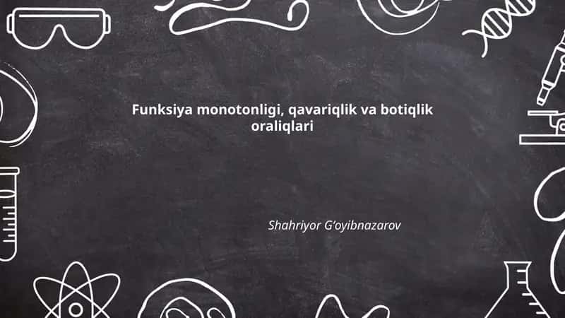 Funksiya monotonligi, qavariqlik va botiqlik oraliqlari 1