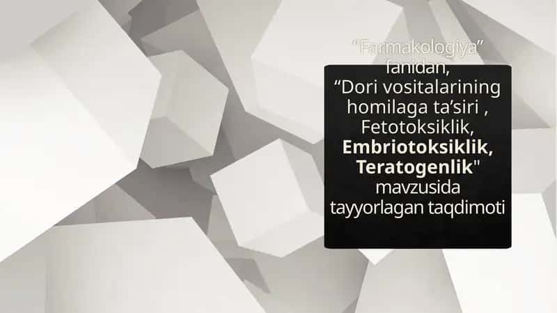 Dori vositalarining homilaga ta’siri , Fetotoksiklik, Embriotoksiklik, Teratogenlik 1