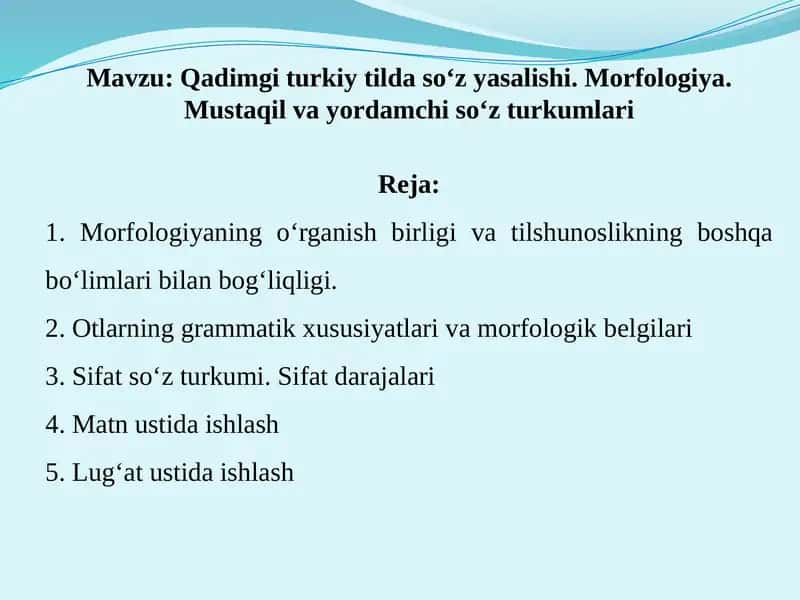 Qadimgi turkiy tilda so‘z yasalishi. Morfologiya. Mustaqil va yordamchi so‘z turkumlari 1