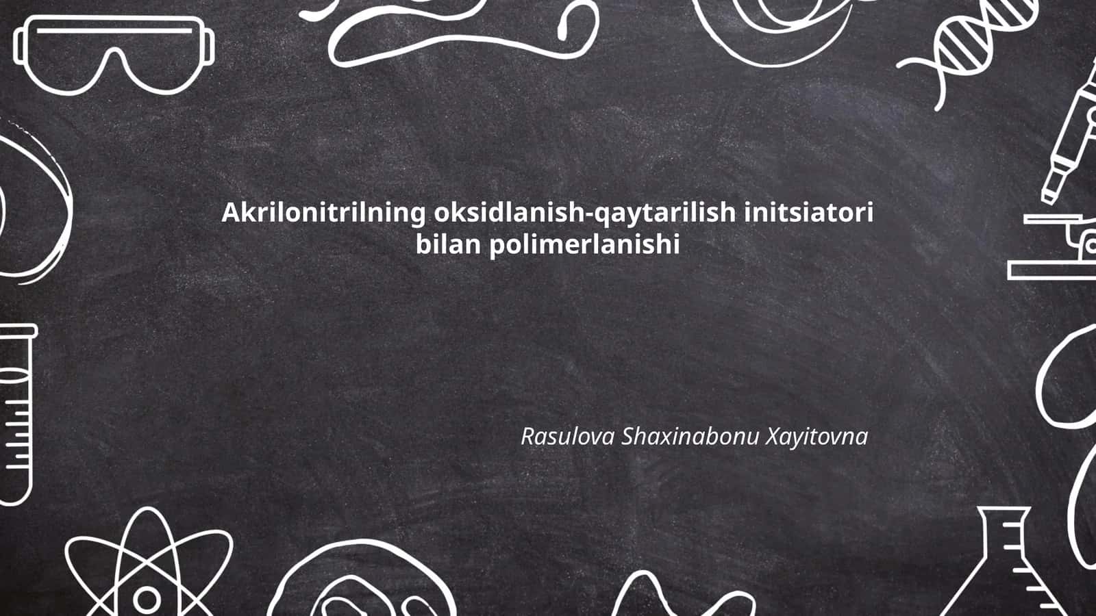 Akrilonitrilning oksidlanish-qaytarilish initsiatori bilan polimerlanishi 1