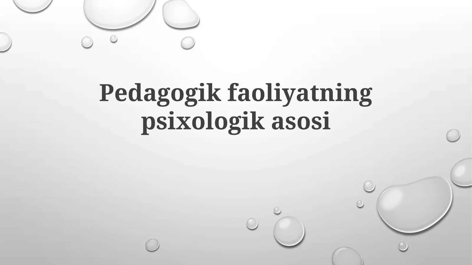 Pedagogik faoliyatning psixologik asoslari 1