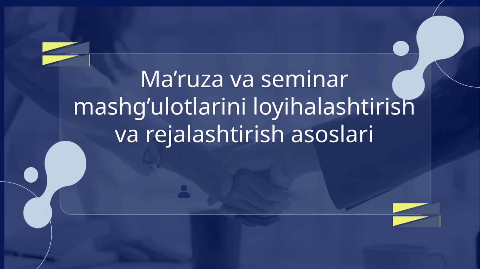 Ma’ruza va seminar mashg’ulotlarini loyihalashtirish va rejalashtirish asoslari 1