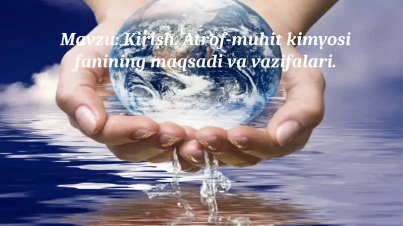 Atrof-muhit kimyosi fanining maqsadi va vazifalari. 1