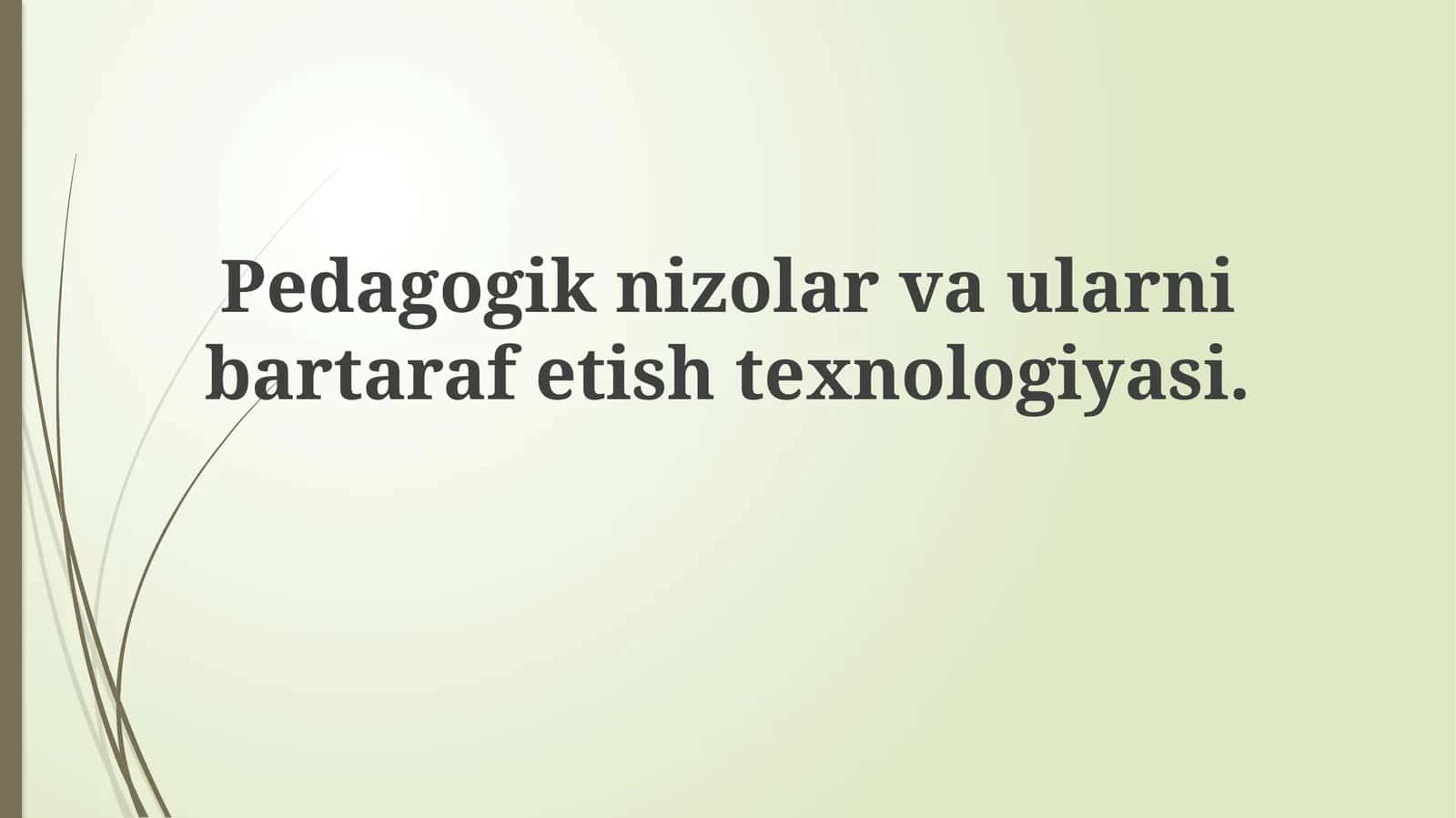 Pedagogik nizo va ularni bartaraf etish texnologiyasi 1