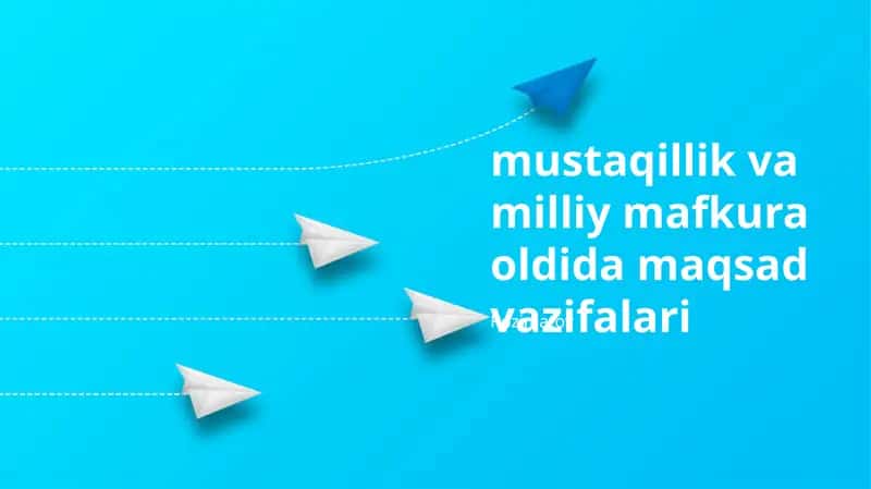 Mustaqillik va milliy mafkura oldida maqsad vazifalari 1