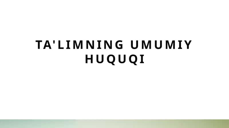Ta'limning Umumiy Huquqi 1