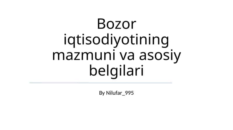 Bozor iqtisodiyotining mazmuni va asosiy belgilari 1