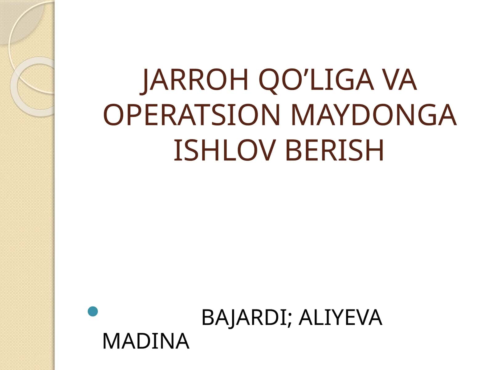 JARROH QO’LIGA VA OPERATSION MAYDONGA ISHLOV BERISH 1