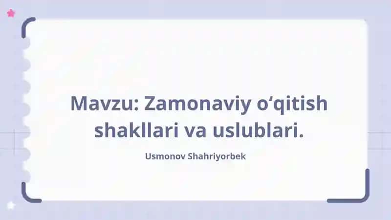 Zamonaviyo‘qitish shakllari va uslublari