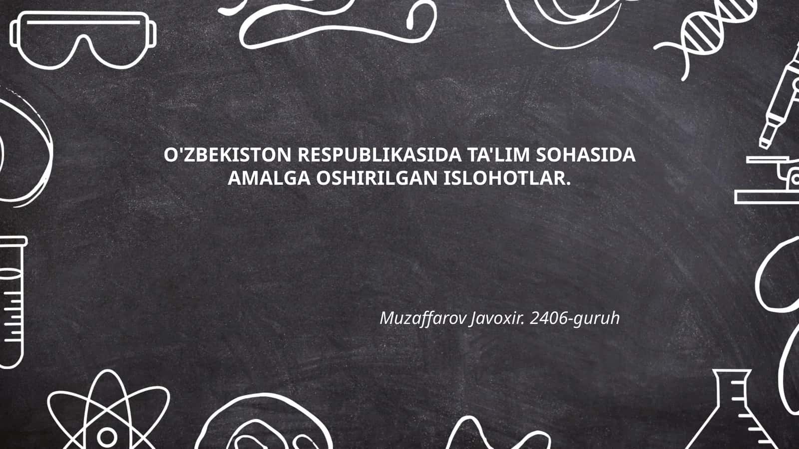 O'ZBEKISTON RESPUBLIKASIDA TA'LIM SOHASIDA AMALGA OSHIRILGAN ISLOHOTLAR 1