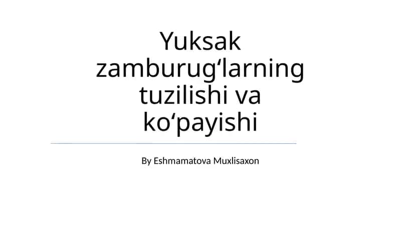 Yuksak zamburugʻlarning tuzilishi va koʻpayishi 1