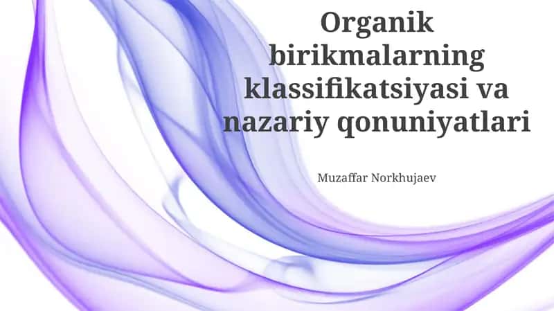 Organik birikmalarning klassifikatsiyasi va nazariy qonuniyatlari 1