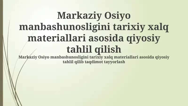Markaziy Osiyo manbashunosligini tarixiy xalq materiallari asosida qiyosiy tahlil qilish 1